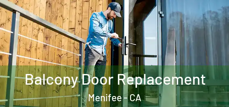  Balcony Door Replacement Menifee - CA