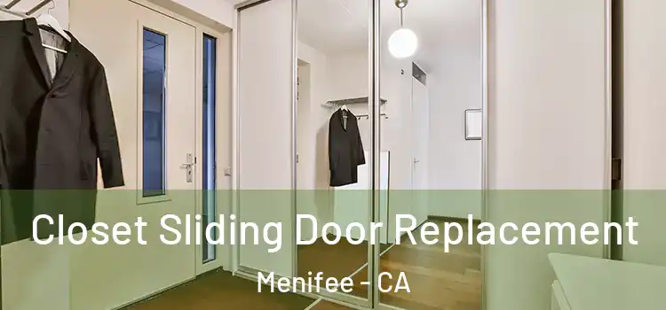 Closet Sliding Door Replacement Menifee - CA