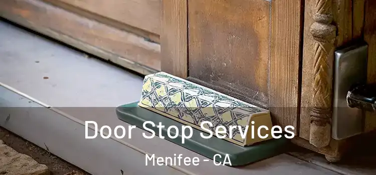  Door Stop Services Menifee - CA