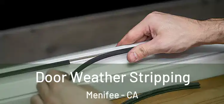 Door Weather Stripping Menifee - CA