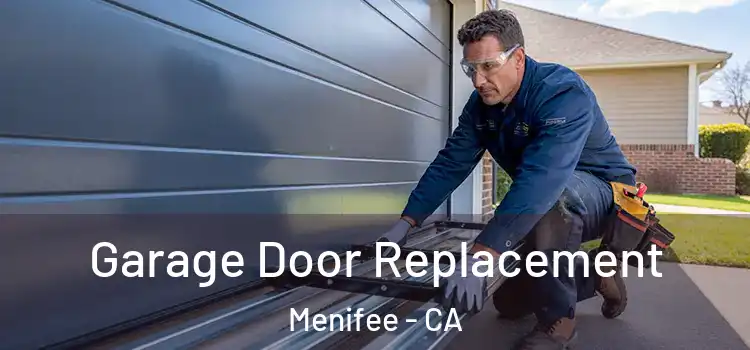  Garage Door Replacement Menifee - CA